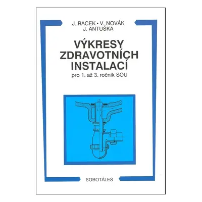 Výkresy zdravotních instalací pro 1. až 3. ročník SOU - Jan Racek