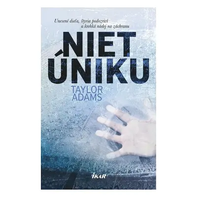 Niet úniku - Taylor Adams