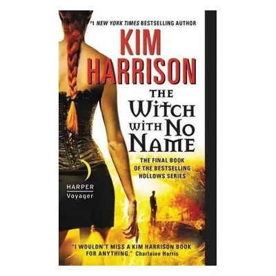 Hollows 13. The Witch with No Name - Kim Harrison