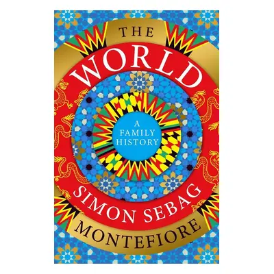 The World - Simon Montefiore