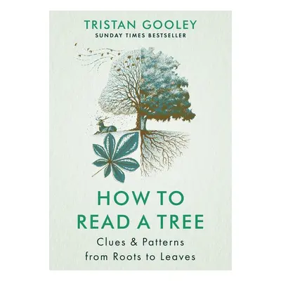 How to Read a Tree - Tristan Gooley