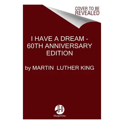 I Have a Dream - 60th Anniversary Edition - Martin Luther King jr.