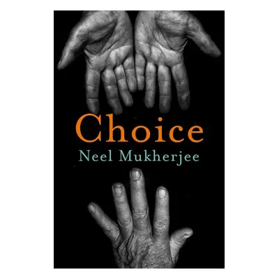 Choice - Neel Mukherjee