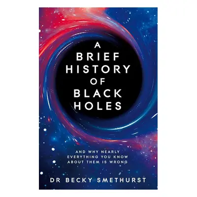 A Brief History of Black Holes - Autor Neuveden