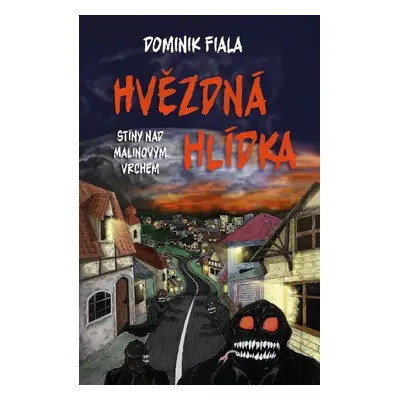 Stíny nad Malinovým vrchem Hvězdná hlídka - Dominik Fiala