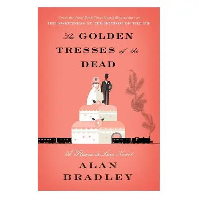 The Golden Tresses of the Dead - Alan Bradley