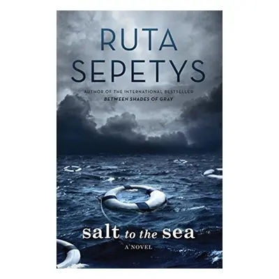 Salt to the Sea - Ruta Sepetys