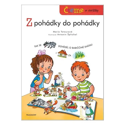 Čteme s obrázky - Z pohádky do pohádky - Tetourová Marie