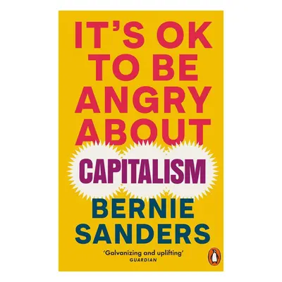 It's OK To Be Angry About Capitalism - Bernie Sanders