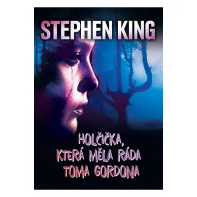 Holčička, která měla ráda Toma Gordona - Stephen King