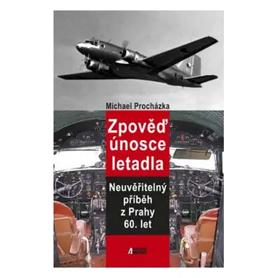 Zpověď únosce letadla - Michal Procházka