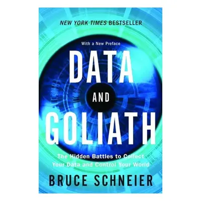 Data and Goliath - Bruce Schneier