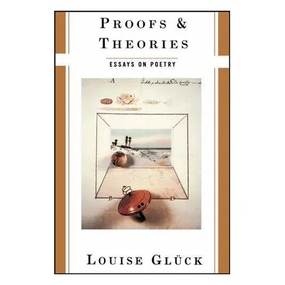 Proofs and Theories - Louise Glücková