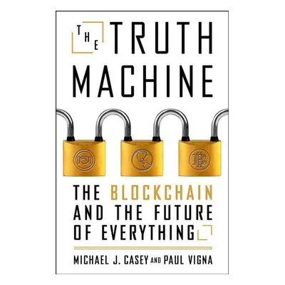 The Truth Machine - Michael J. Casey