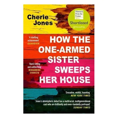 How the One-Armed Sister Sweeps Her House - Cherie Jones