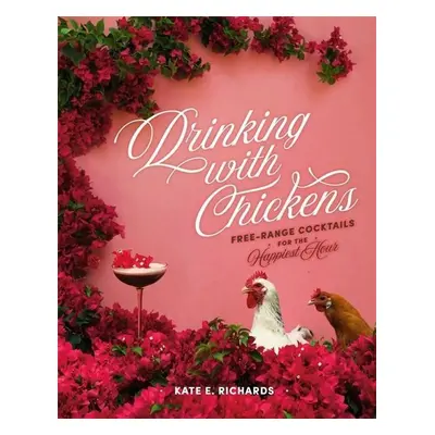 Drinking with Chickens - Kat Richardson