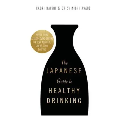 The Japanese Guide to Healthy Drinking - Kaori Haishi