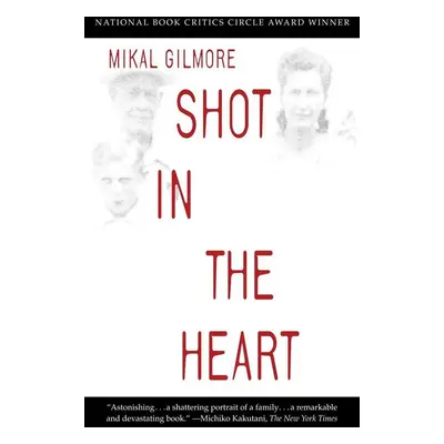 Shot in the Heart - Mikal Gilmore