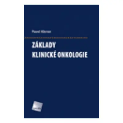 Základy klinické onkologie - Pavel Klener, jr.