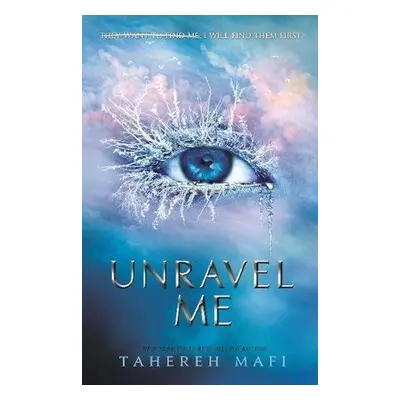 Unravel Me - Tahereh Mafi