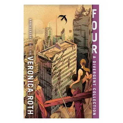 Four: A Divergent Collection Anniversary Edition - Veronica Rothová