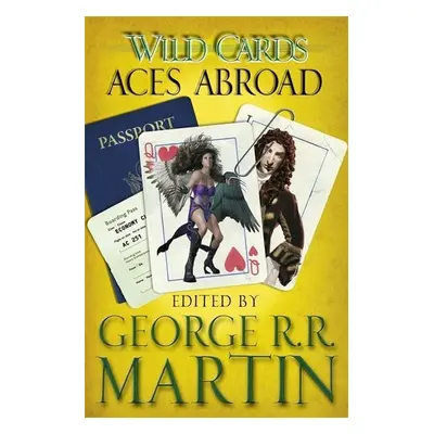 Wild Cards: Aces Abroad - George R. R. Martin