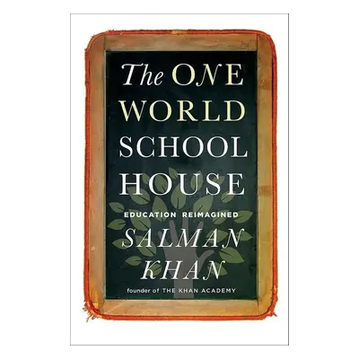 The One World Schoolhouse - Salman Khan