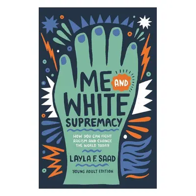 Me and White Supremacy (YA Edition) - Layla Saad