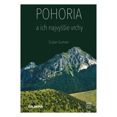 Pohoria a ich najvyššie vrchy - Dušan Guman