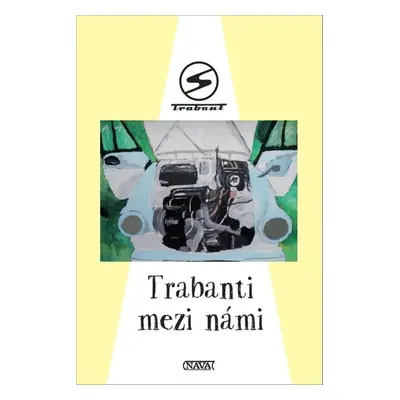 Trabanti mezi námi - Autor Neuveden