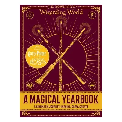 J.K. Rowling's Wizarding World: A Magical Yearbook - Scholastic