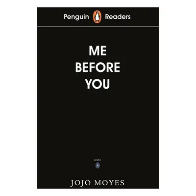 Penguin Readers Level 4: Me Before You - Jojo Moyes