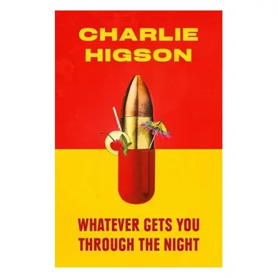 Whatever Gets You Through the Night - Charlie Higson