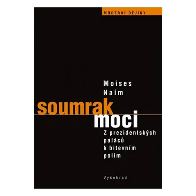 Soumrak moci - Moisés Naím