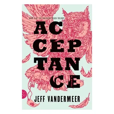 Southern Reach Trilogy 3. Acceptance - Jeff VanderMeer