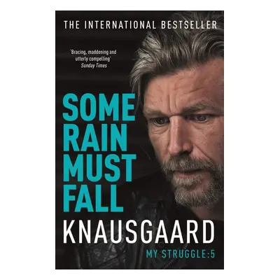 Some Rain Must Fall - Karl Ove Knausgaard