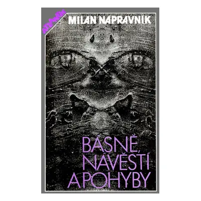 Básně, návěstí a pohyby - Milan Nápravník