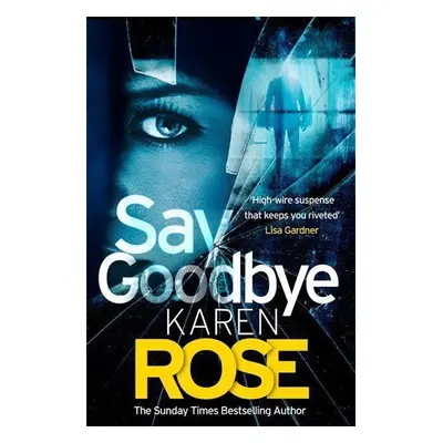 Say Goodbye - Karen Rose