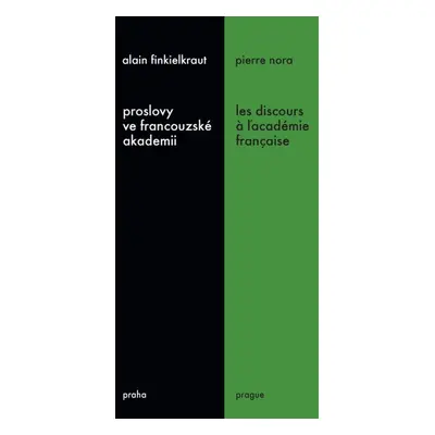 Proslovy ve francouzské akademii Les discours a ľacadémie française - Alain Finkielkraut