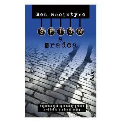 Špión a zradca - Ben Macintyre