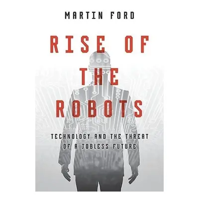 Rise of the Robots - Martin Ford