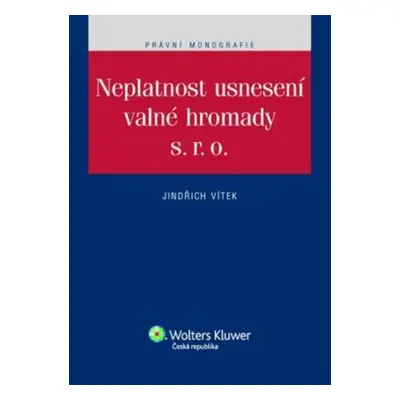 Neplatnost usnesení valné hromady s.r.o. - JUDr. Jindřich Vítek