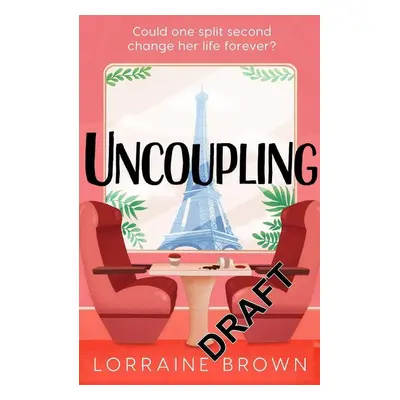 Uncoupling - Lorraine Brown