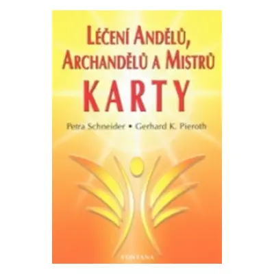 Léčení Andělů, archandělů a Mistrů - KARTY - Petra Schneider