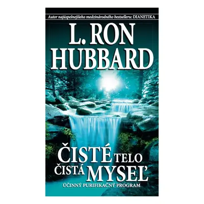 Čisté telo, čistá myseľ - L. Ron Hubbard