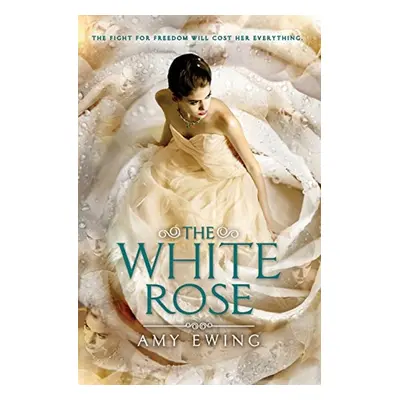 The Lone City 2. The White Rose - Amy Ewing