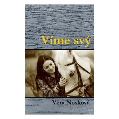 Víme svý - Věra Nosková