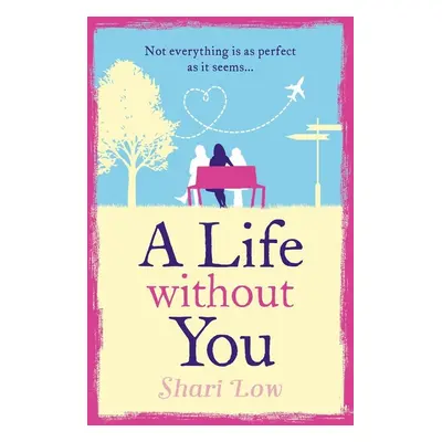 A Life Without You - Shari Low