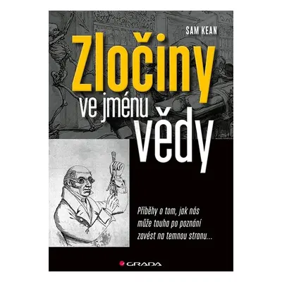 Zločiny ve jménu vědy - Sam Kean