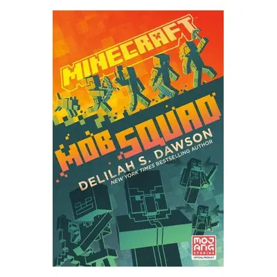 Minecraft: Mob Squad - Delilah S. Dawson